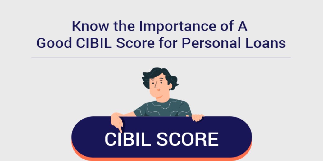 Know the importance of a good CIBIL score for personal loans