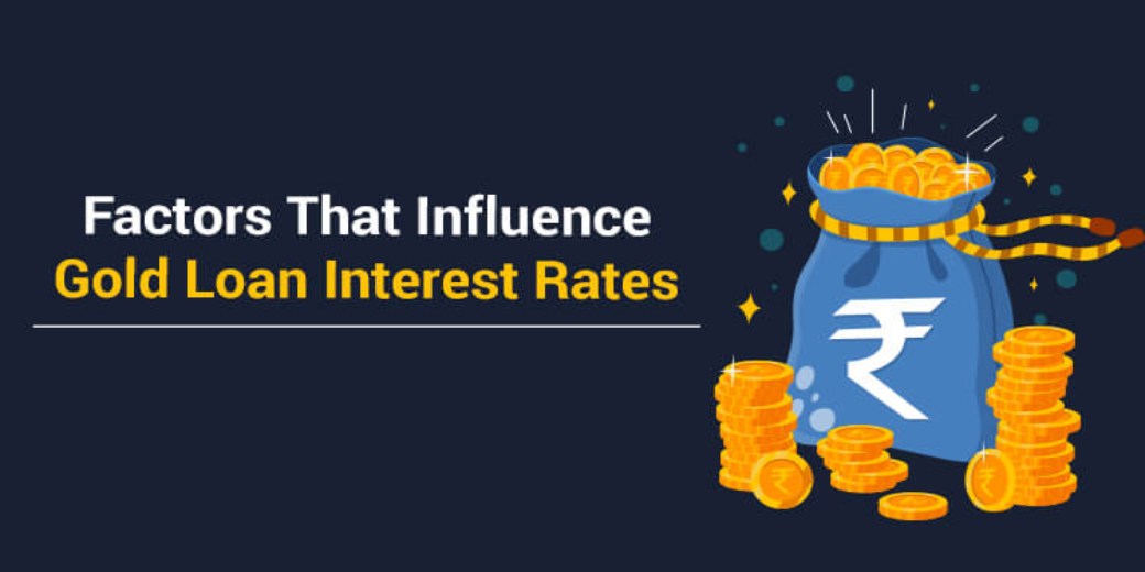 Factors that influence gold loan interest rates