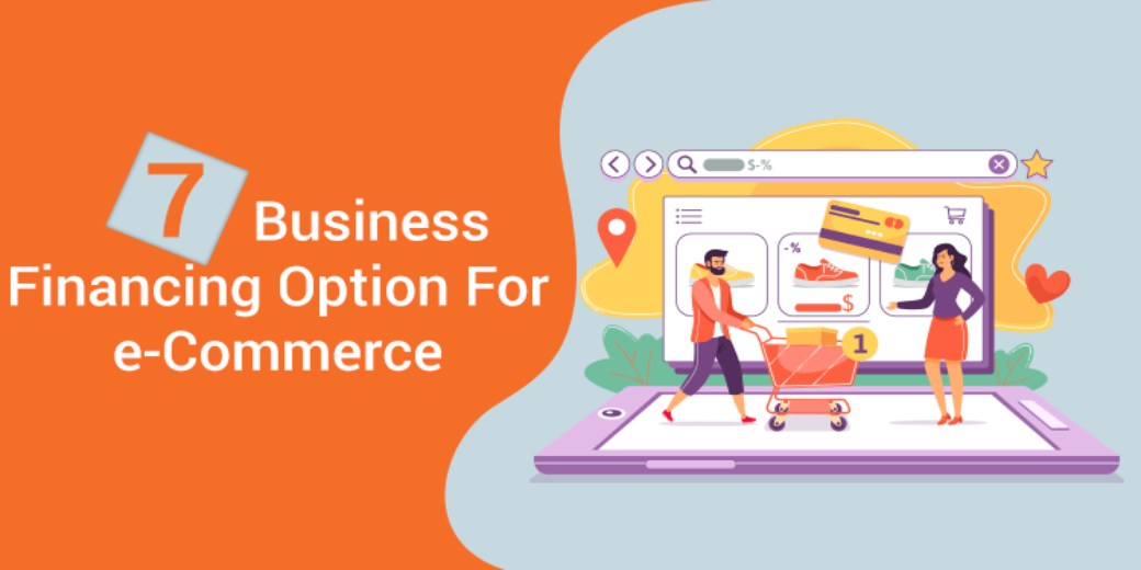Seven business financing options for e-commerce